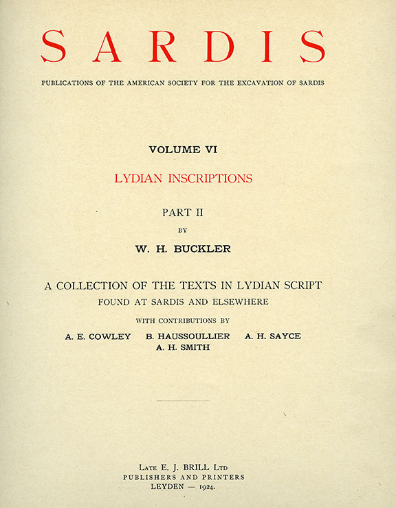 Sardis Volume VI: Lydian Inscriptions, Part II: A Collection of the Texts in Lydian Script Found at Sardis and Elsewhere